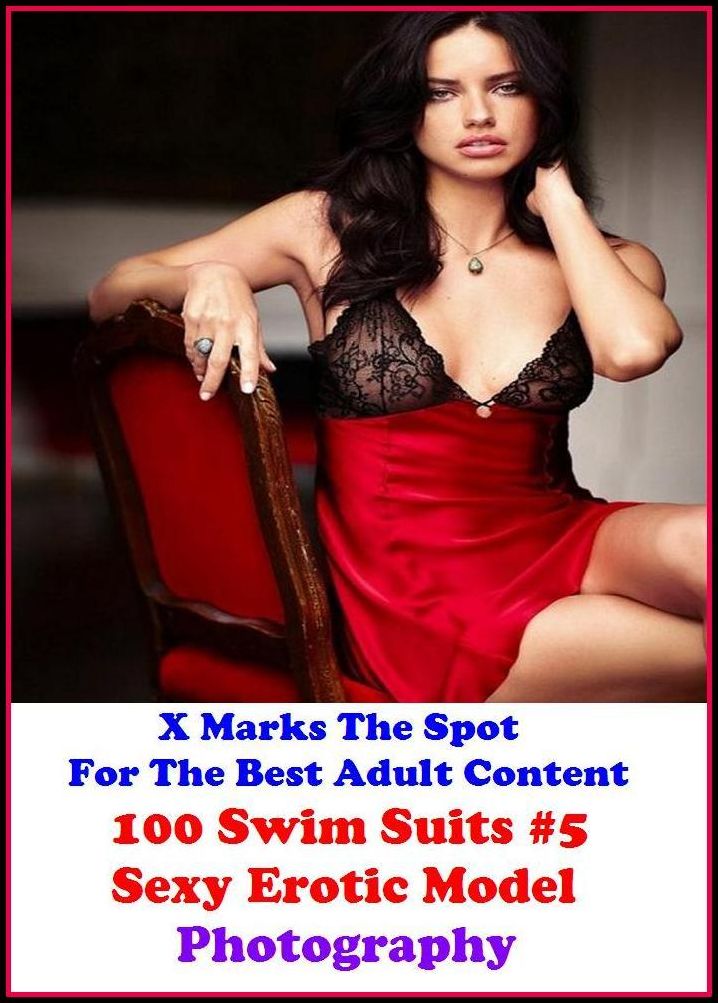 Erotic Models: X Marks The Spot For The Best Adult 100 Swim Suits #5 Sexy Erotic Model Photography ( Nude Photos, Naked , Adult Nudes, Breast, Domination, Bare Ass, Lesbian, She-male, Gay, Fetish, Bondage, Sex, Erotic, Erotica, Hentai, Oral, Submisive )