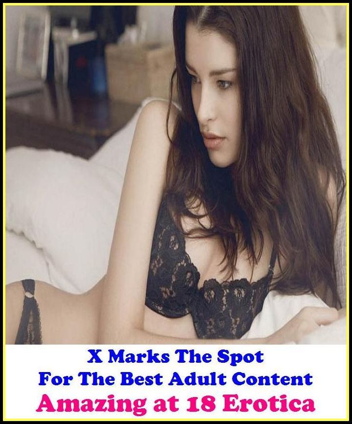 Nudes: X Marks The Spot For The Best Adult Content Amazing at 18 Erotica ( Erotic Photography, Erotic Stories, Nude Photos, Naked , Adult Nudes, Breast, Domination, Bare Ass, Lesbian, She-male, Gay, Fetish, Bondage, Sex, Erotic, Erotica, Hentai, Oral, Sub