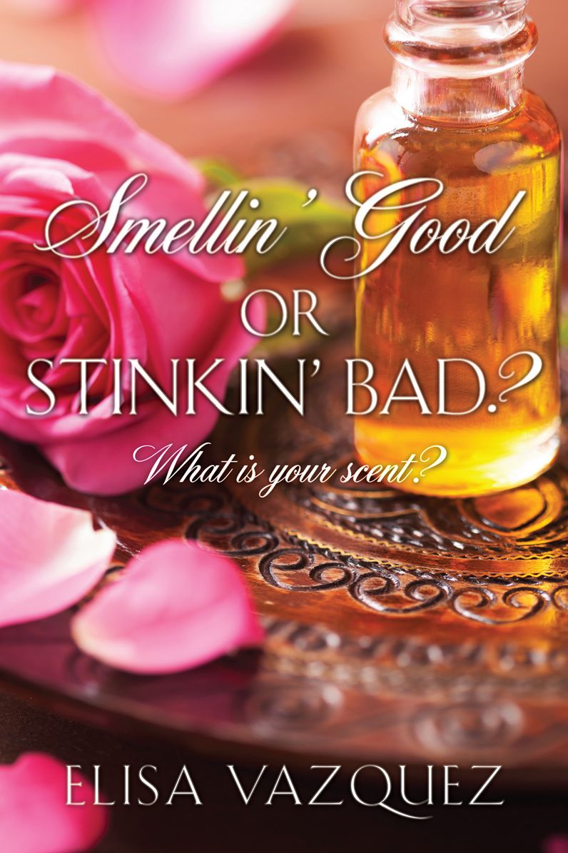 SMELLIN' GOOD, OR STINKIN' BAD?