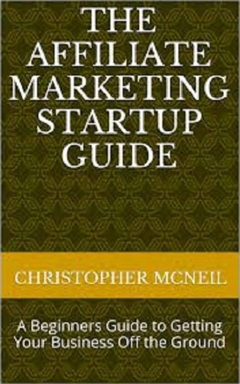 The Affiliate Marketing Startup Guide