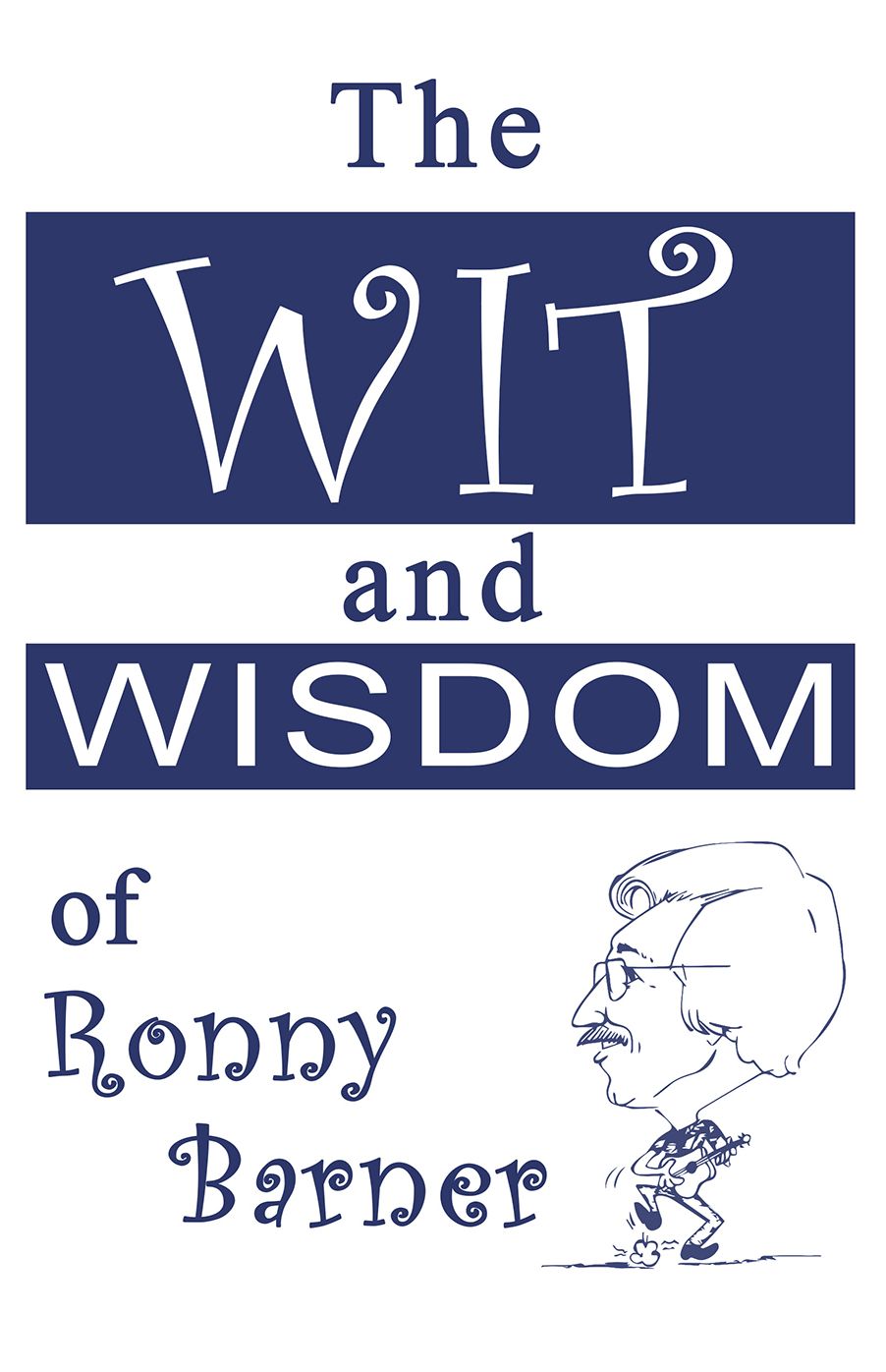 The Wit and Wisdom of Ronny Barner