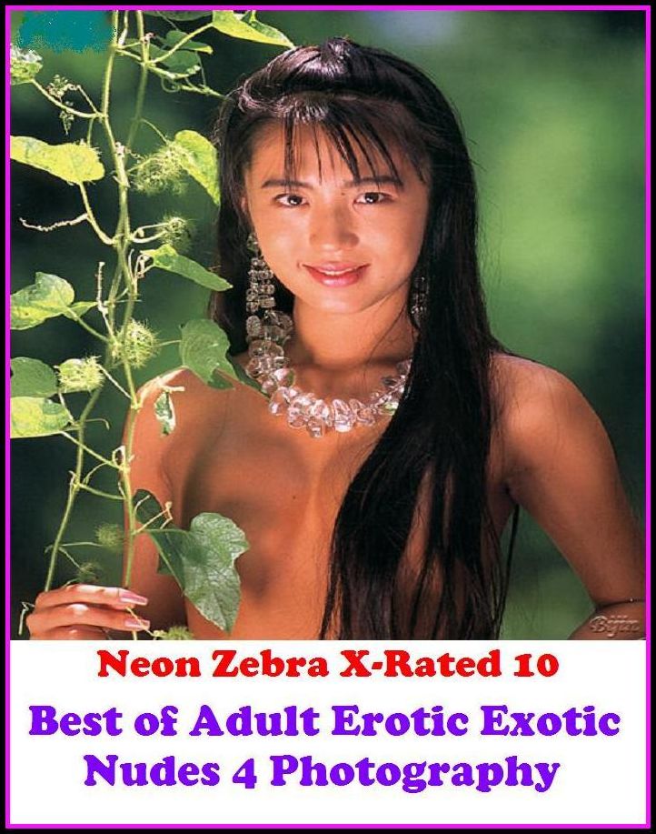 Erotica: Neon Zebra X-Rated 10! Best of"Adult Erotic Exotic Nudes 4 Photography" ( Erotic Photography, Erotic Stories, Nude Photos, Naked , Adult Nudes, Breast, Domination, Bare Ass, Lesbian, She-male, XXX )