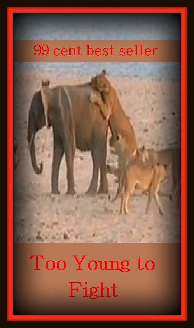 99 Cent Best Seller Adventure, Horror, Mystery Classics Best Seller's for 99 Cents Too Young to Fight ( adventure, fantasy, romantic, action, fiction, humorous, historical, detective, thriller, crime, journey, battle, war, science fiction, amazing )