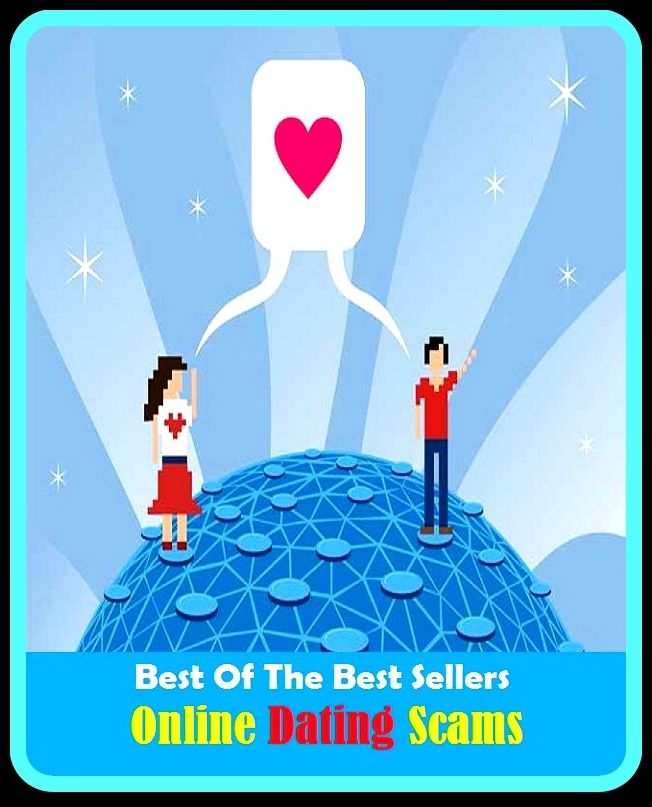 99 cent best seller Online Dating Scams (online, online and offline, online banking, online chat, online community, online magazine, online public access catalog, online service provider, online systems, online warmongers)