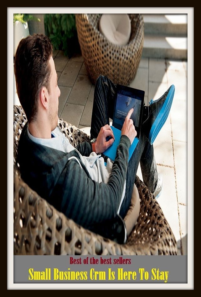 Best of the best sellers Small Business Crm Is Here To Stay (Employment, field, trade, work, bag, biz, calling, career, craft, dodge, function, game, line, livelihood, occupation, pursuit, racket)
