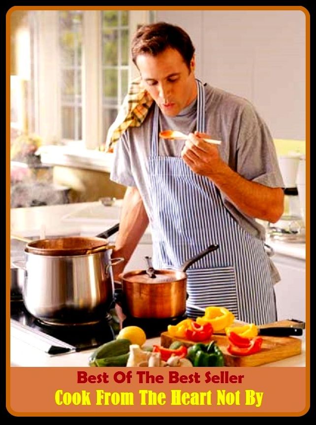 Best of the Best Sellers	Cook From The Heart Not By ( ripen, twist, harden, form, twirl, cook, heart, bosom, breast, keynote, spirit, substance, heart )
