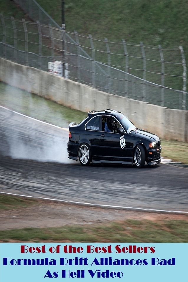 Best of the best seller Formula Drift Alliances Bad As Hell Video(darting,dashing,fast,flying,galloping,hastening,hurrying,running,rushing,sailing)