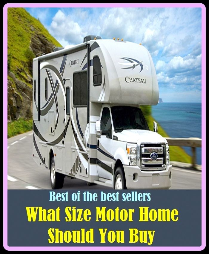 Best of the Best Sellers What Size Motor Home Should You Buy (sizable, sizer, scholarship, size, size constancy, size of it, size perception, size queen, size stick, size up)