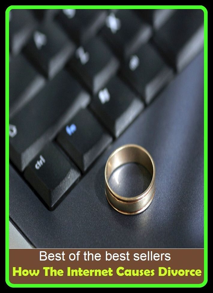 Best of the Best Sellers How The Internet Causes Divorce (separation, division, split, disunity, estrangement, alienation, schism, gulf, chasm, split up)