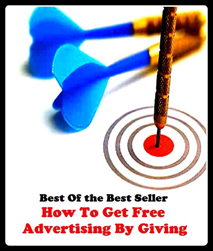 Business & Personal Finances: Best of the best sellers How To Get Free Advertising By Giving Aw ( branding, stigmatize, taint, disgrace, mark, assembly, gathering, marshalling, rally, survey, marketing, advertising, promotion, selling )
