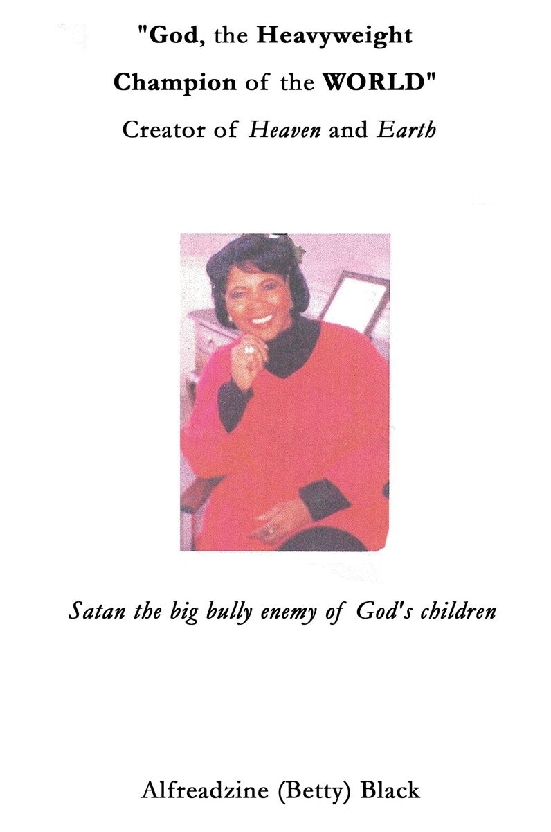 "God, the Heavyweight Champion of the World" Creator of Heaven and Earth