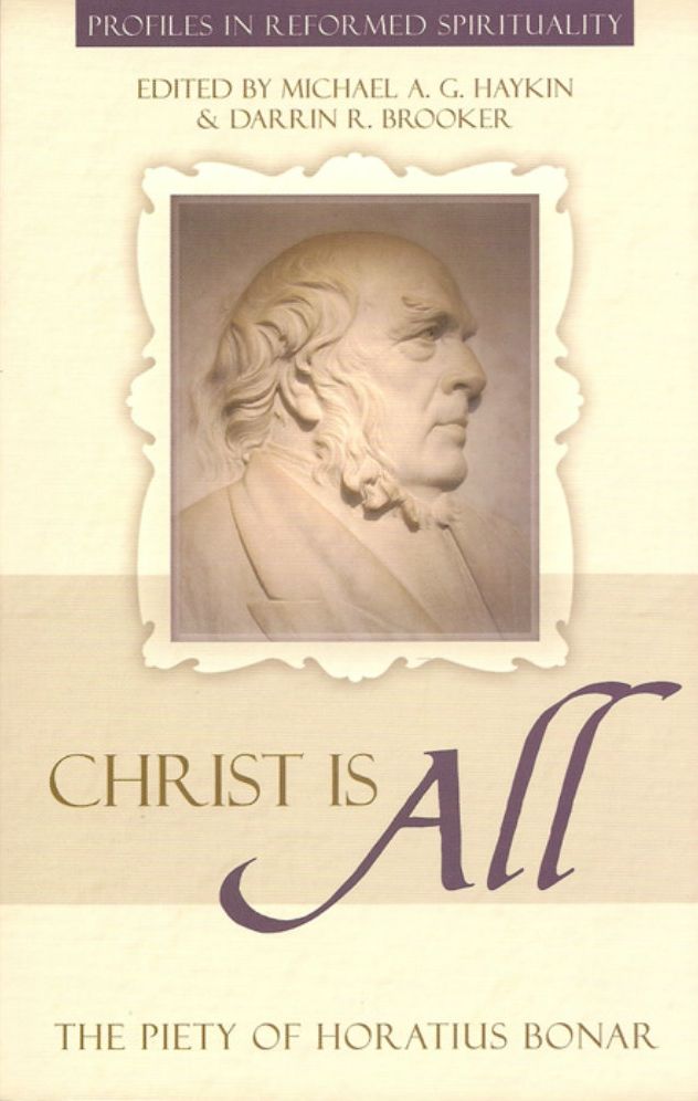 Christ is All: The Piety of Horatius Bonar