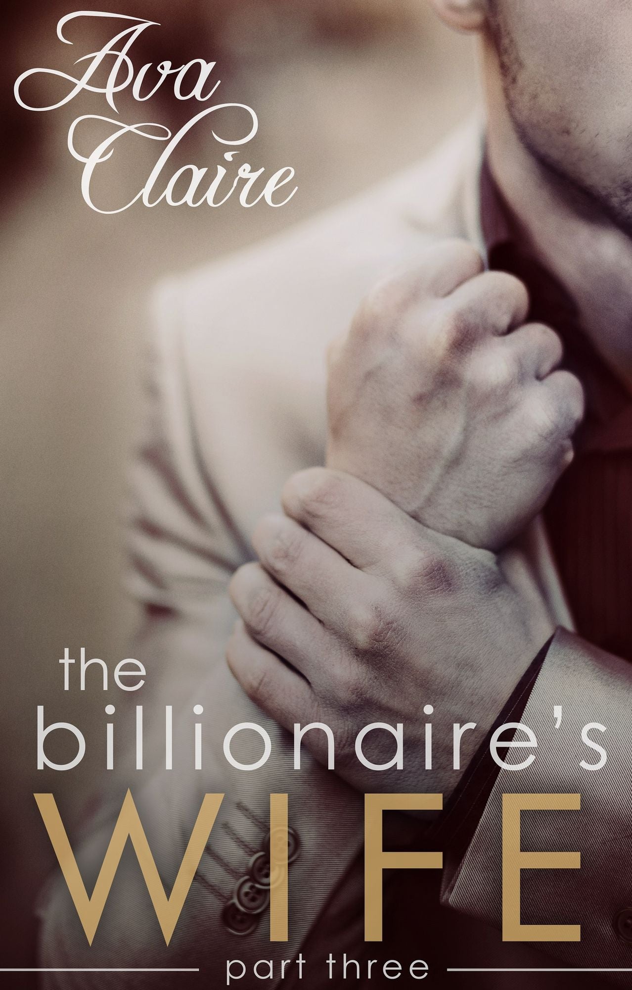 The Billionaire's Wife 3 (The Billionaire's Wife Series, Part Three)