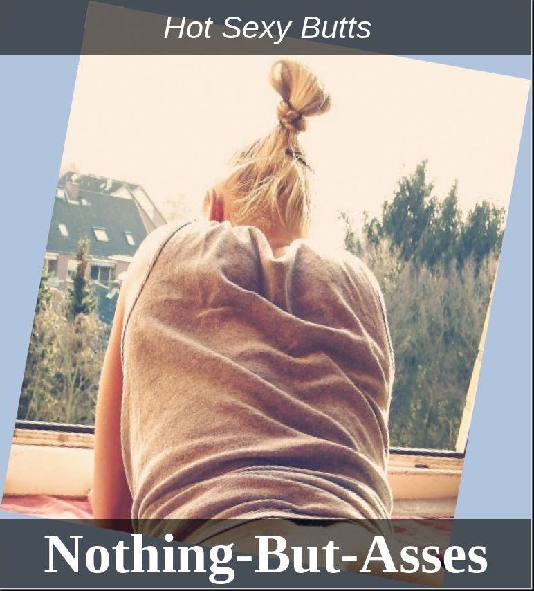 Erotica: Hot Sexy Butts Butt Fetish X-Rated Photo Book [82] (424)( Erotic Photography, Erotic Stories, Nude Photos, Naked , Adult Nudes, Breast, Domination, Bare Ass, Lesbian, She-male, Gay, Fetish, Bondage, Sex, Erotic, Erotica, Hentai, Oral)