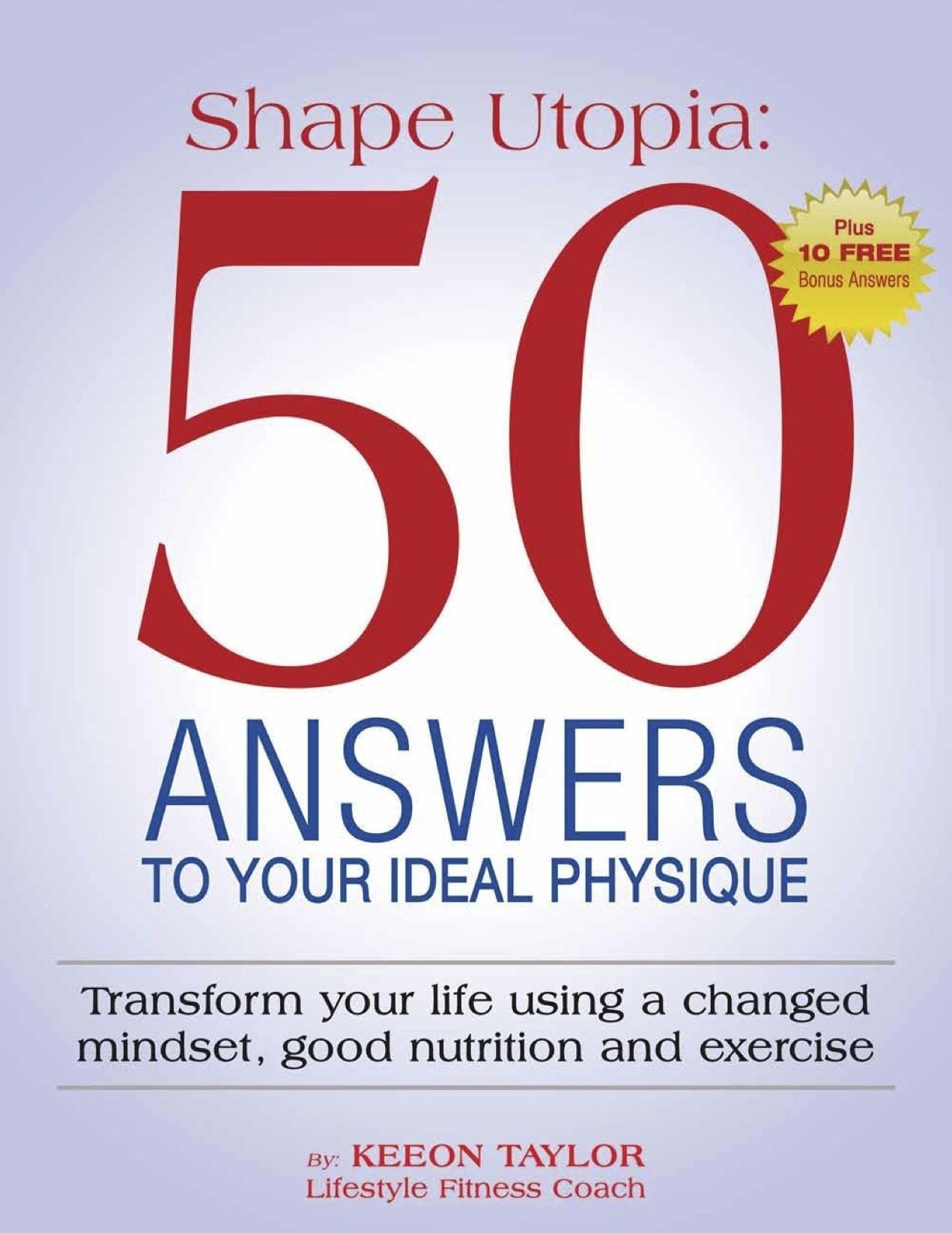Shape Utopia: 50 Answers to Your Ideal Physique
