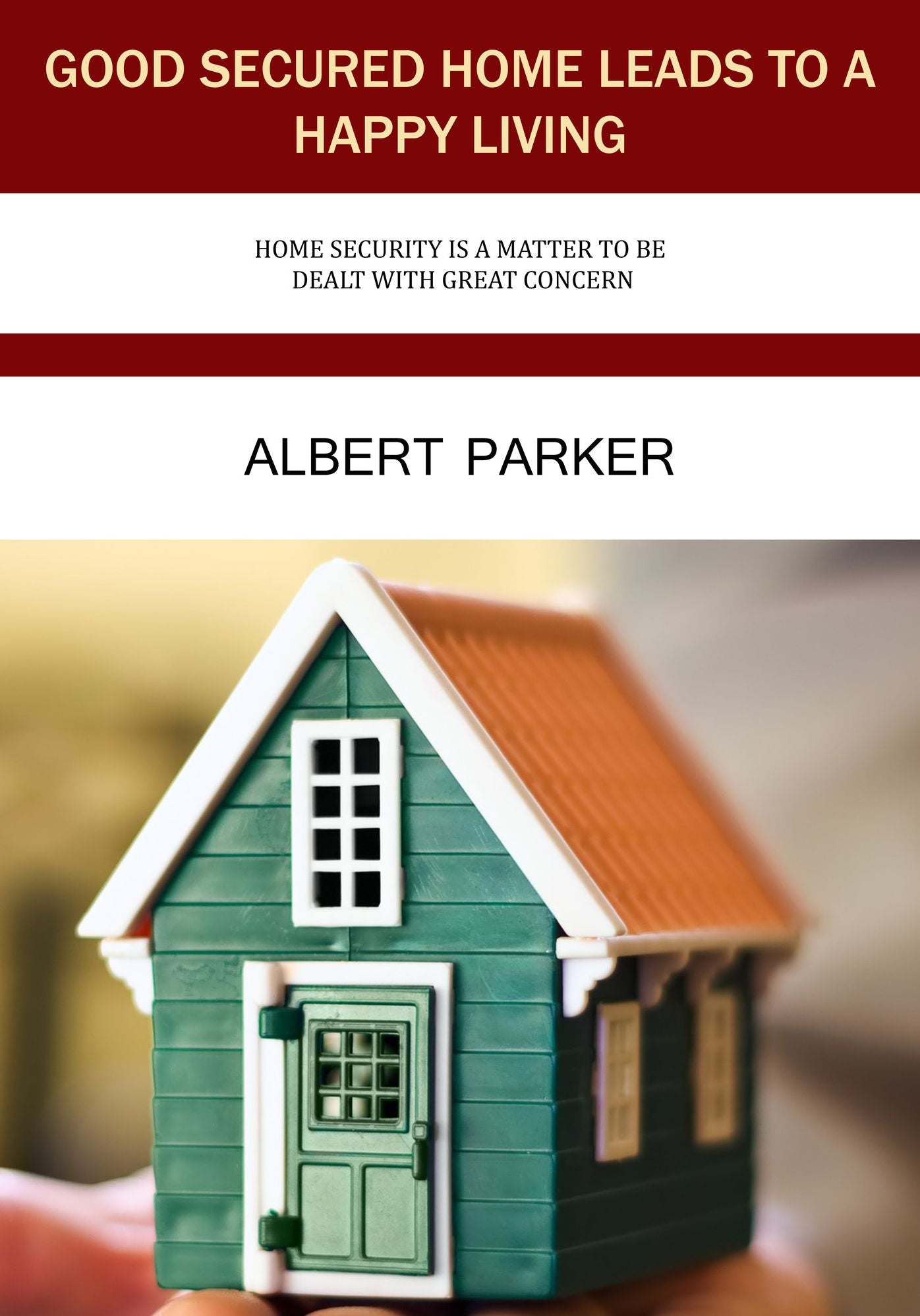 GOOD SECURED HOME LEADS TO A HAPPY LIVING