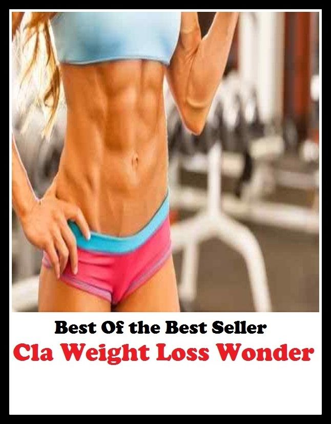 Best of the Best Sellers Cla Weight Loss Wonder (burden, density, gravity, heft, load, pressure, substance, adiposity, gross, mass)