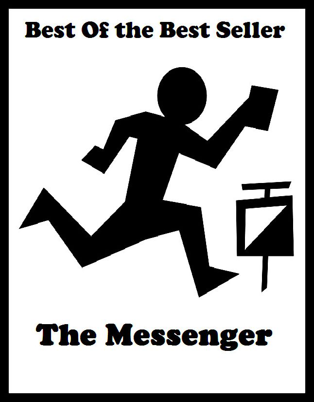 Best of the best sellers The Messenger ( adventure, fantasy, romantic, action, fiction, humorous, historical, detective, thriller, crime, journey, battle, war, science fiction, amazing, mystery, horror, romance )