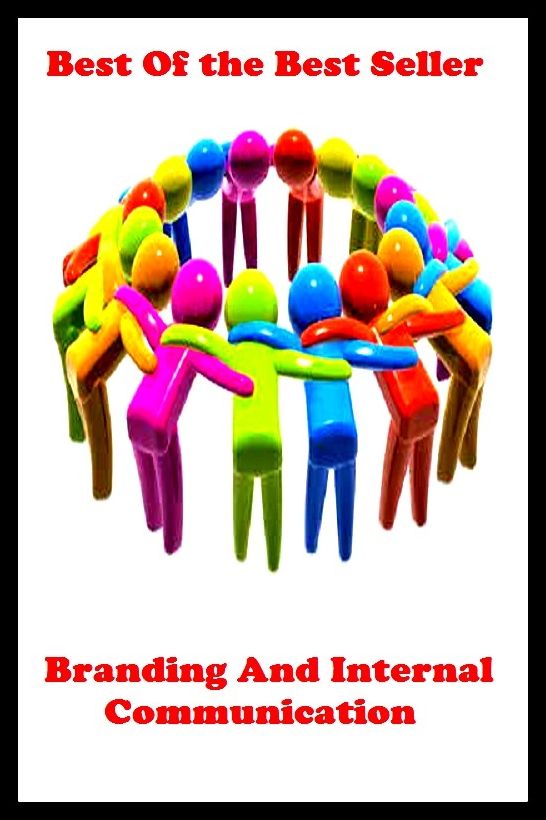 Best of the best sellers Branding And Internal Communication ( branding, stigmatize, taint, disgrace, mark, assembly, gathering, marshalling, rally, survey, marketing, advertising, promotion, selling )