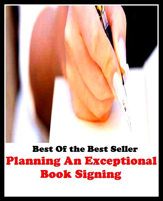 Best of the best sellers Planning An Exceptional Book Signing Fro ( marketing, advertising, promotion, selling, market, publicity, advertise, exposure, hype, build up )