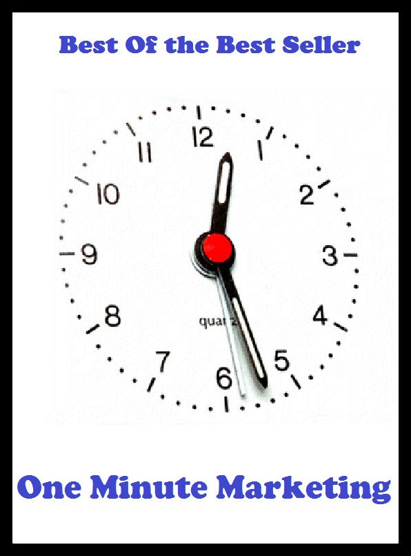 Best of the best sellers One Minute Marketing ( marketing, advertising, promotion, selling, market, publicity, advertise, exposure, hype, build up )