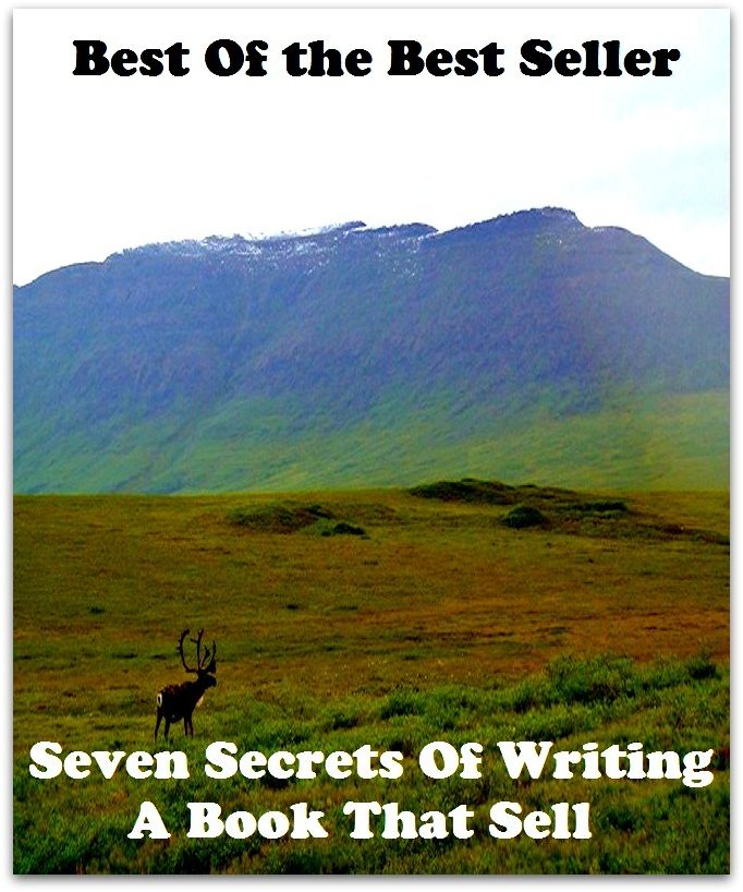 Best of the best sellers Seven Secrets To Writing A Book That Sel ( publisher, author, writer, novelist, biographer, dramatist, creator, instigator, maker, inventor, publish )