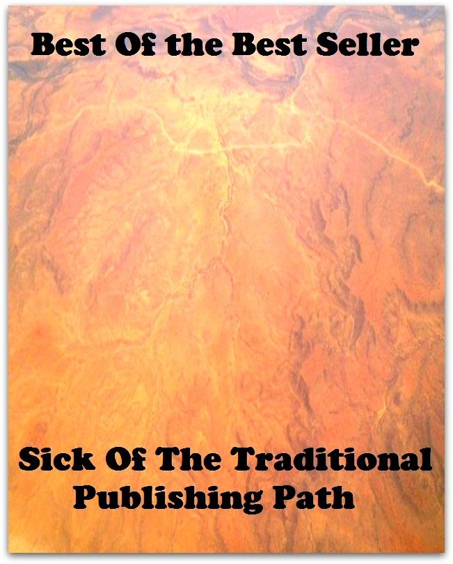 Best of the best sellers Sick Of The Traditional Publishing Path ( publisher, author, writer, novelist, biographer, dramatist, creator, instigator, maker, inventor, publish )