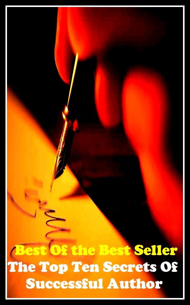 Best of the best sellers The Top Ten Secrets Of Successful Author ( publisher, author, writer, novelist, biographer, dramatist, creator, instigator, maker, inventor, publish )