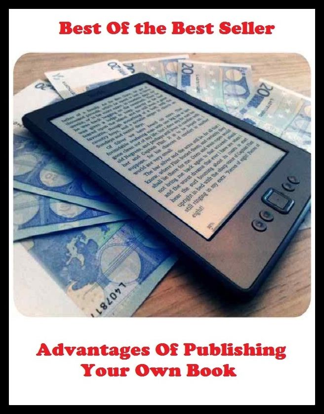 Best of the best sellers Advantages Of Publishing Your Own Book ( publisher, author, writer, novelist, biographer, dramatist, creator, instigator, maker, inventor, publish )