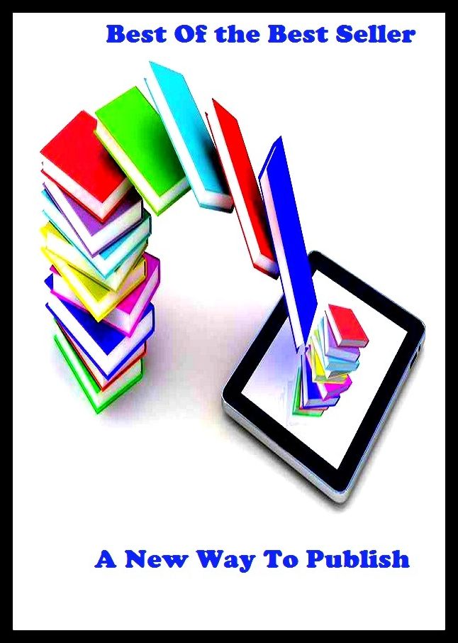 Best of the best sellers A New Way To Publish ( publisher, author, writer, novelist, biographer, dramatist, creator, instigator, maker, inventor, publish )