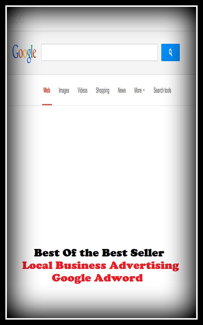 Best of the Best Sellers Local Business Advertising Google Adwo (announcement, buildup, hype, announcing, displaying, pitch, ballyhoo, exhibiting, plug, billing, exhibition, posting, blasting, exposition)