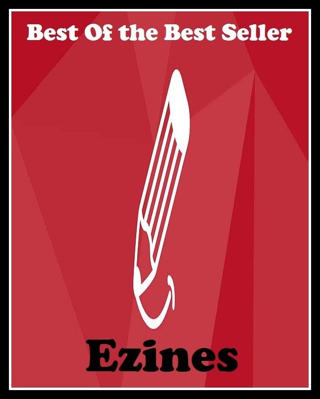 Best of the best sellers Ezines ( marketing, advertising, promotion, selling, market, publicity, advertise, exposure, hype, build up )
