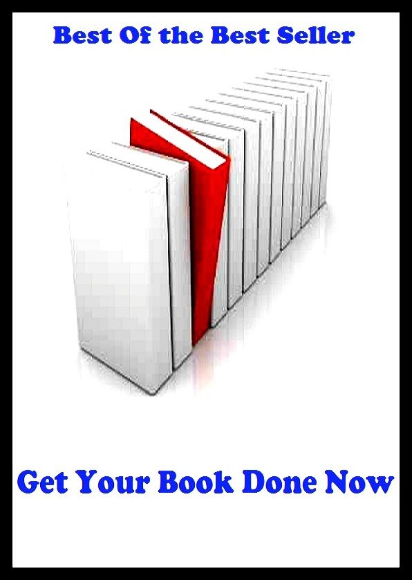 Best of the best sellers Get Your Book Done Now ( publisher, author, writer, novelist, biographer, dramatist, creator, instigator, maker, inventor, publish )