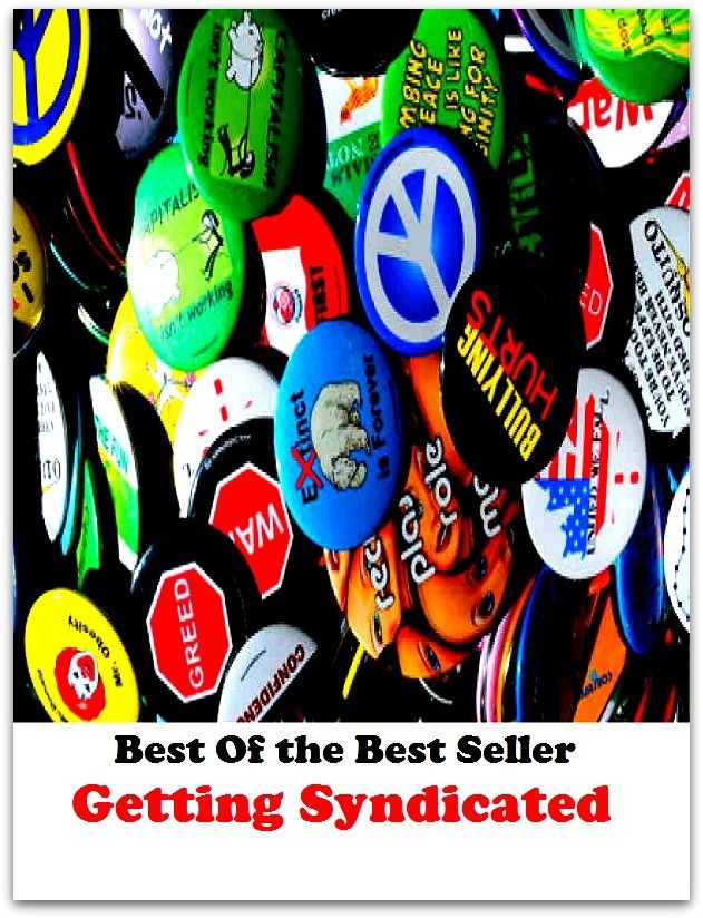Best of the best sellers Getting Syndicated ( agent, representative, retailer, marketer, dealer, vendor, seller, pusher, salesperson, trader, broker )