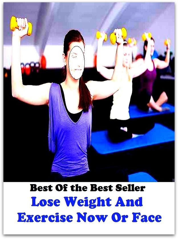 Best of the best sellers Lose Weight And Exercise Now Or Face T ( exercise, meditation, acupuncture, disease, digestive system, formula, medicine, remedy, fix, treatment, action, conduct, behavior, handling, gastrin, fitness, vitamins )