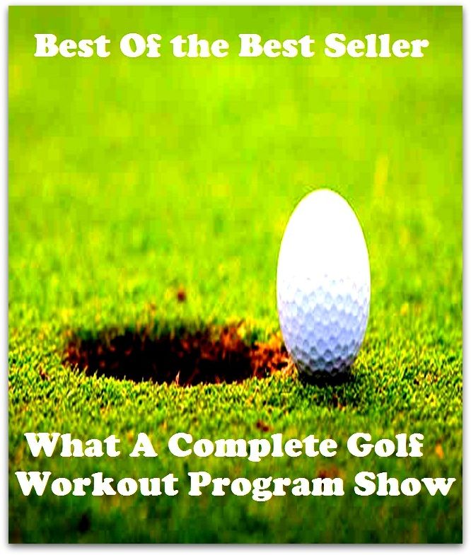 Best of the best sellers What A Complete Golf Workout Program Sho ( exercise, meditation, acupuncture, disease, digestive system, formula, medicine, remedy, fix, treatment, action, conduct, behavior, handling, gastrin, fitness )