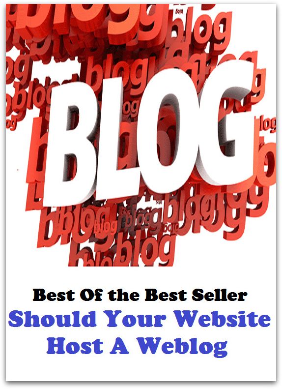 Best of the best sellers Should Your Website Host A Weblog ( online marketing, computer, hardware, blog, frequency, laptop, web, net, mobile, broadband, wifi, internet, bluetooth, wireless, e mail, download, up load, personal area network )