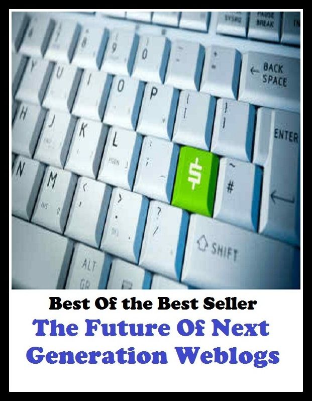 Best of the best sellers The Future Of Next Generation Weblogs ( online marketing, computer, hardware, blog, frequency, laptop, web, net, mobile, broadband, wifi, internet, bluetooth, wireless, e mail, download, up load, personal area network )