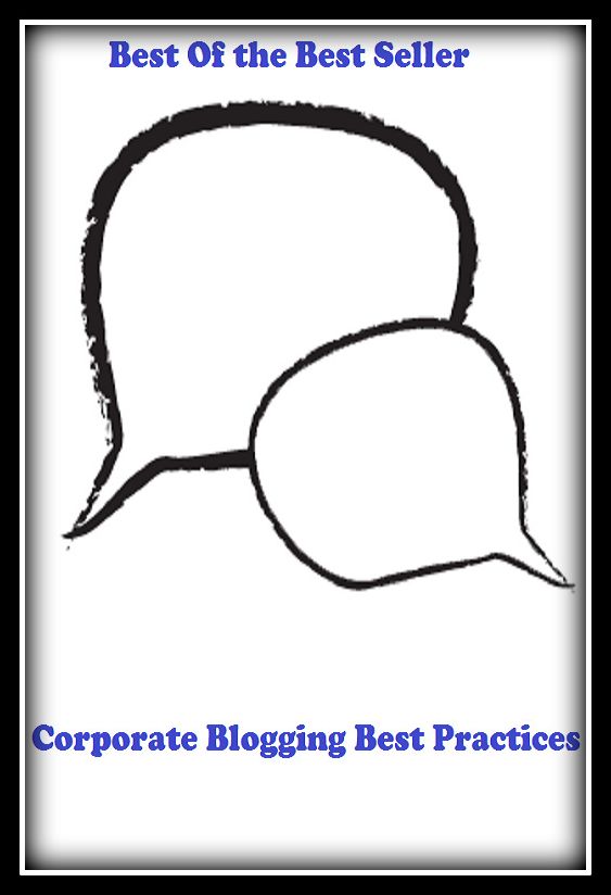 Best of the best sellers Corporate Blogging Best Practices ( online marketing, computer, hardware, blog, frequency, laptop, web, net, mobile, broadband, wifi, internet, bluetooth, wireless, e mail, download, up load, personal area network )