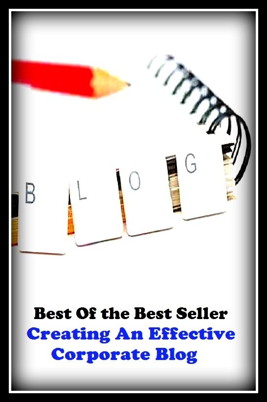 Best of the best sellers Creating An Effective Corporate Blog ( online marketing, computer, hardware, blog, frequency, laptop, web, net, mobile, broadband, wifi, internet, bluetooth, wireless, e mail, download, up load, personal area network )
