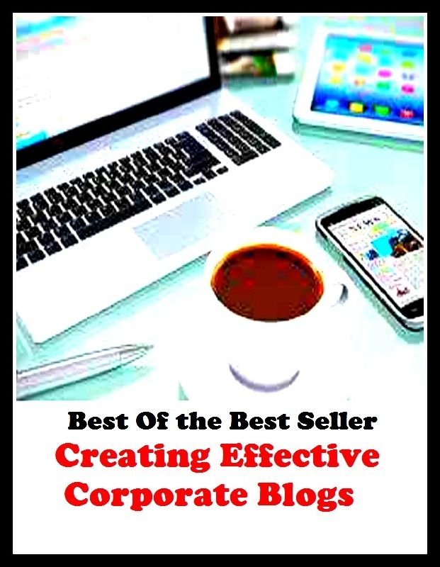 Best of the best sellers Creating Effective Corporate Blogs ( online marketing, computer, hardware, blog, frequency, laptop, web, net, mobile, broadband, wifi, internet, bluetooth, wireless, e mail, download, up load, personal area network )
