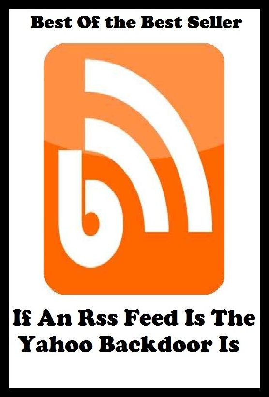 Best of the best sellers If An Rss Feed Is The Yahoo Backdoor Is ( online marketing, computer, hardware, blog, frequency, laptop, web, net, mobile, broadband, wifi, internet, bluetooth, wireless, e mail, download, up load )