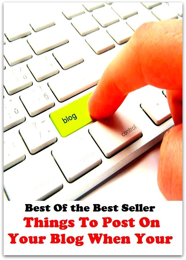 Best of the best sellers Things To Post On Your Blog When Your ( online marketing, computer, hardware, blog, frequency, laptop, web, net, mobile, broadband, wifi, internet, bluetooth, wireless, e mail, download, up load, personal area network )
