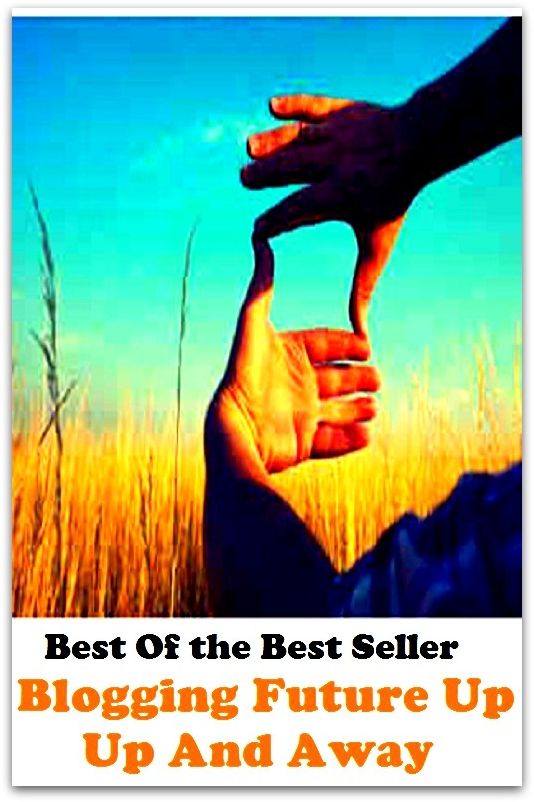 Best of the best sellers Blogging S Future Up Up And Away ( online marketing, computer, hardware, blog, frequency, laptop, web, net, mobile, broadband, wifi, internet, bluetooth, wireless, e mail, download, up load, personal area network )