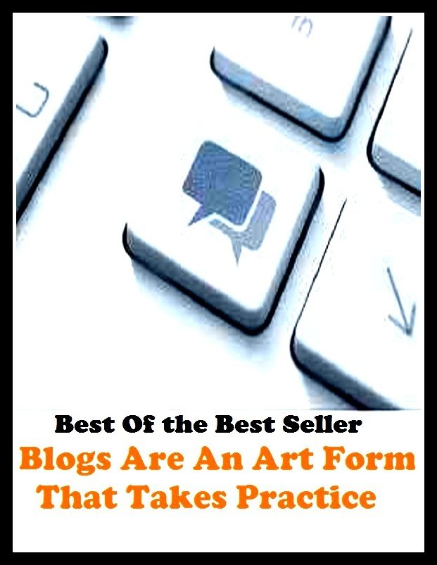 Best of the best sellers Blogs Are An Art Form That Takes Practic ( online marketing, computer, hardware, blog, frequency, laptop, web, net, mobile, broadband, wifi, internet, bluetooth, wireless, e mail, download, up load )