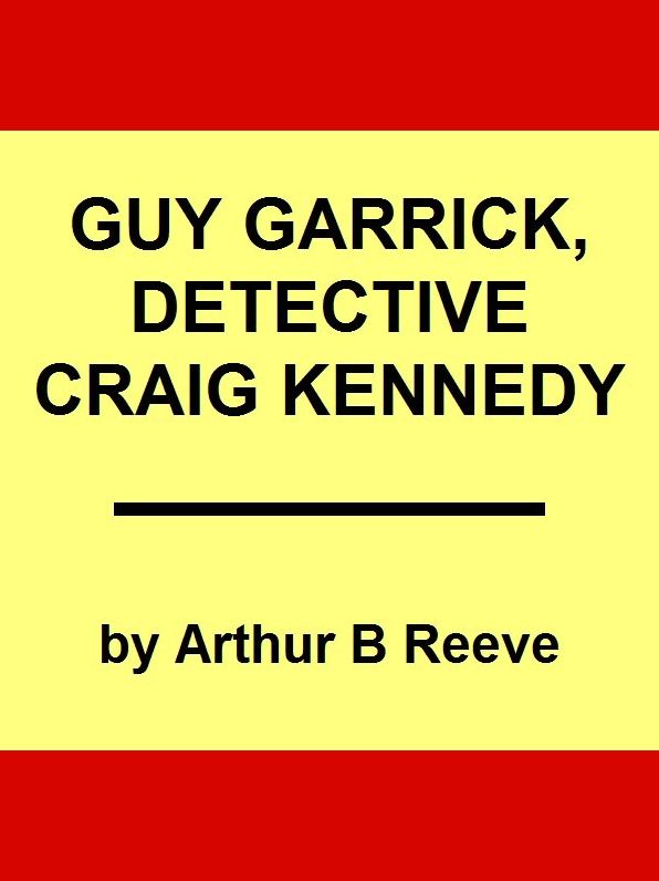 Guy Garrick, Detective Craig Kennedy