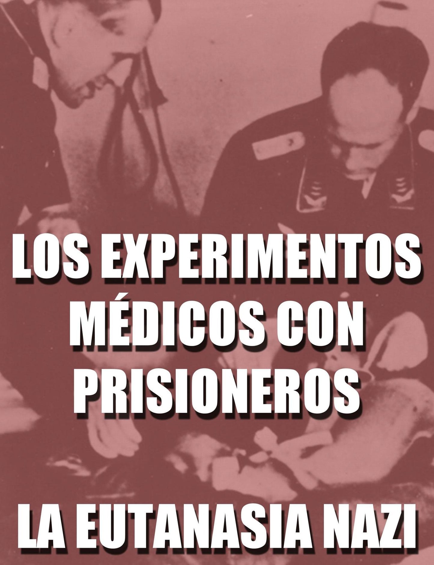 Los experimentos médicos con prisioneros y eutanasia nazi