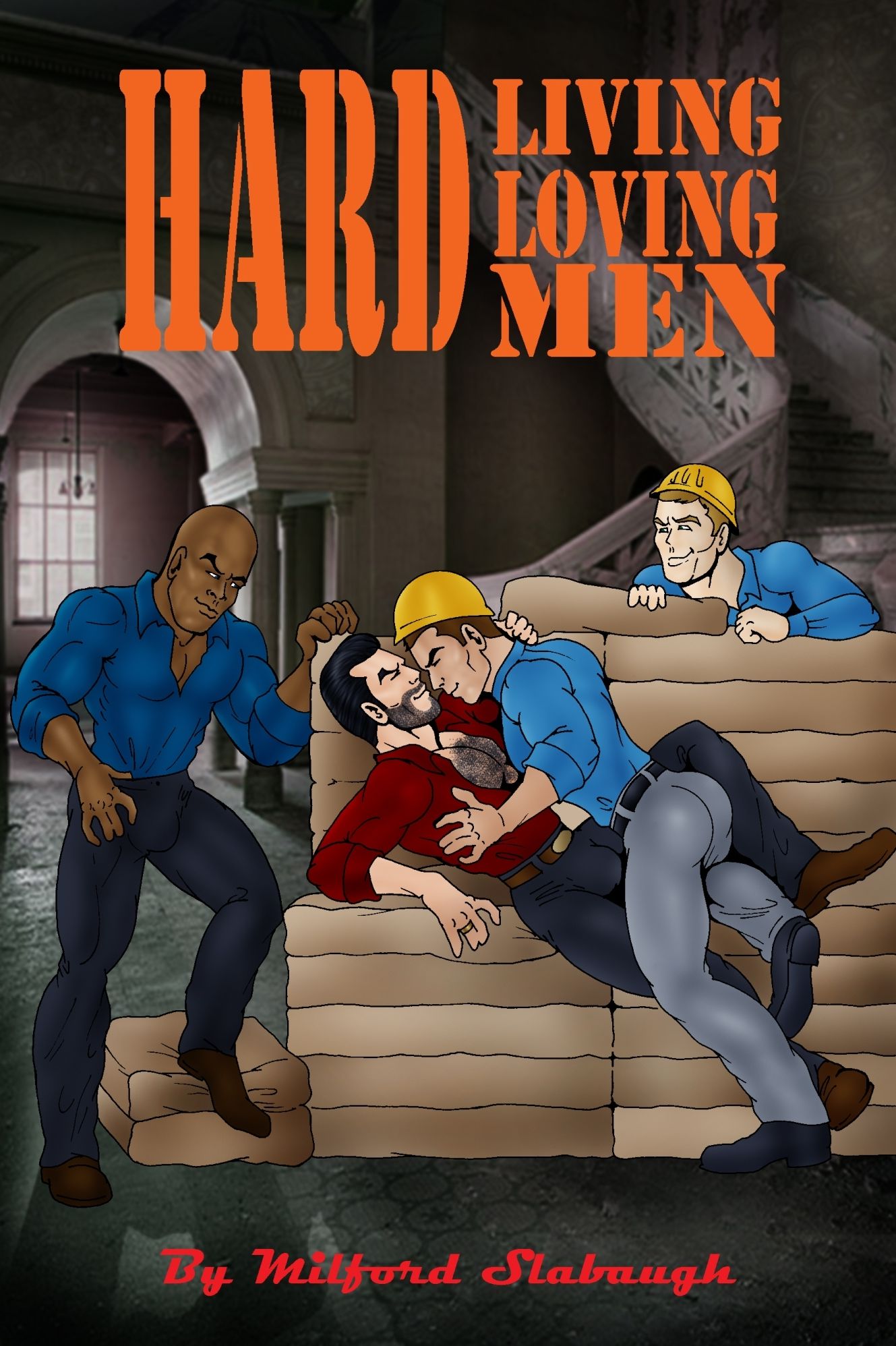 Hard Living, Hard Loving Men