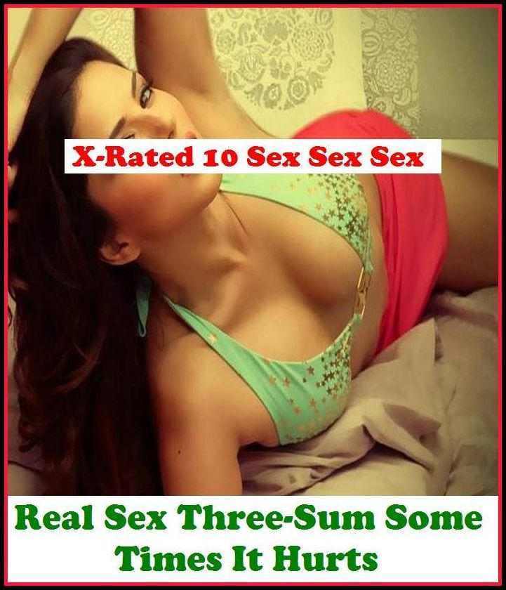 Domination: X-Rated 10 Sex Sex Sex Real Sex Three-Sum Some Times It Hurts ( Erotic Photography, Erotic Stories, Nude Photos, Naked , Adult Nudes, Breast, Domination, Bare Ass, Lesbian, She-male )