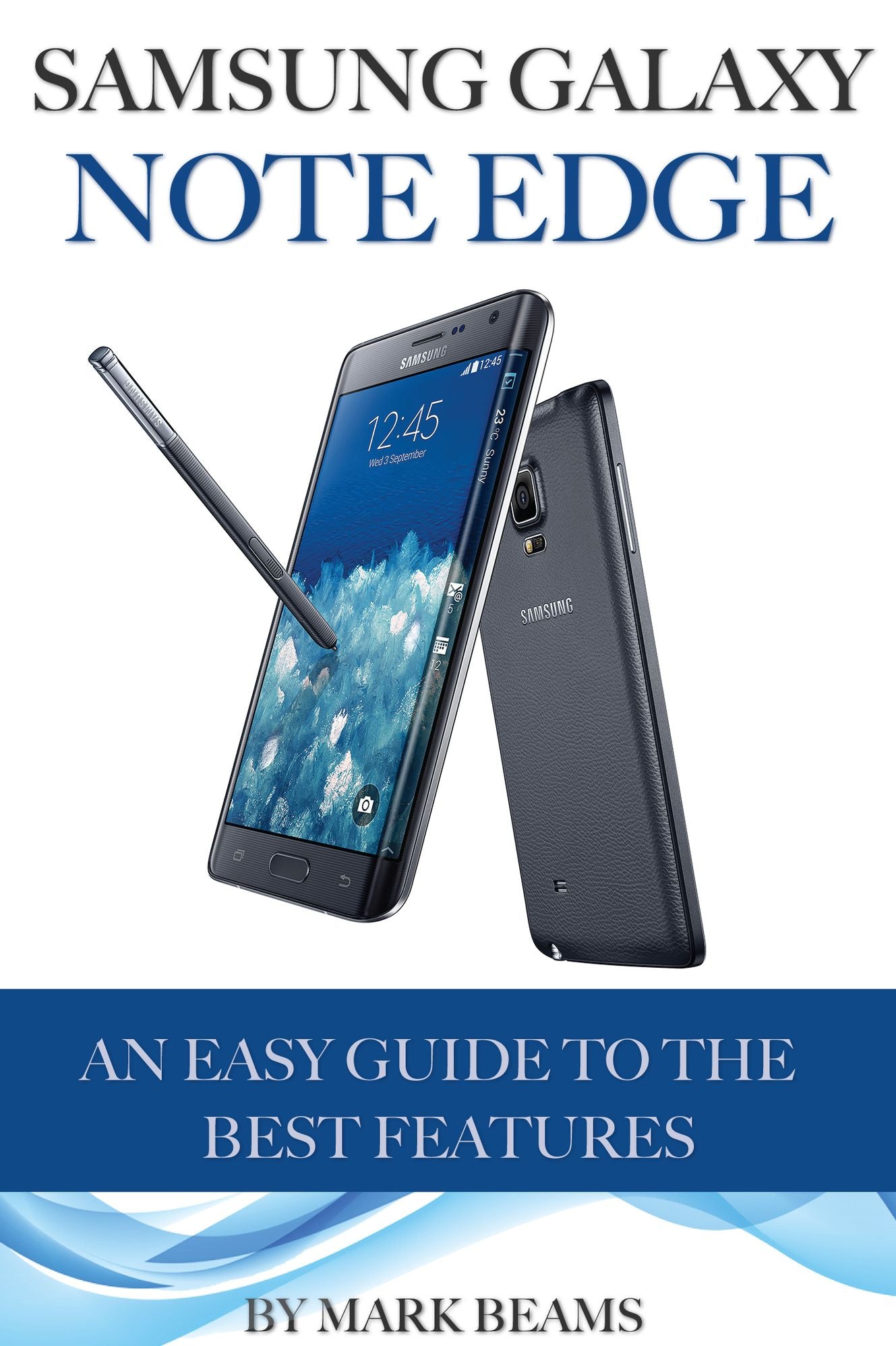 Samsung Galaxy Note Edge: An Easy Guide to the Best Features